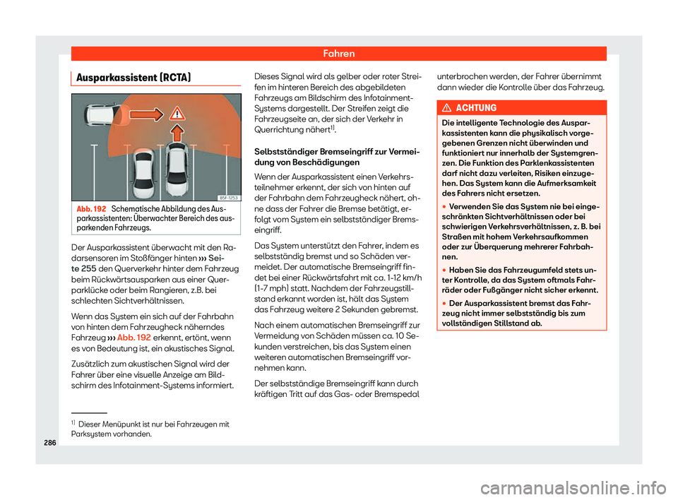 Seat Neuer Leon 2020  Betriebsanleitung (in German) Fahren
Ausparkassistent (RCTA) Abb. 192 
Schematische Abbildung des Aus-
park assist
enten: 