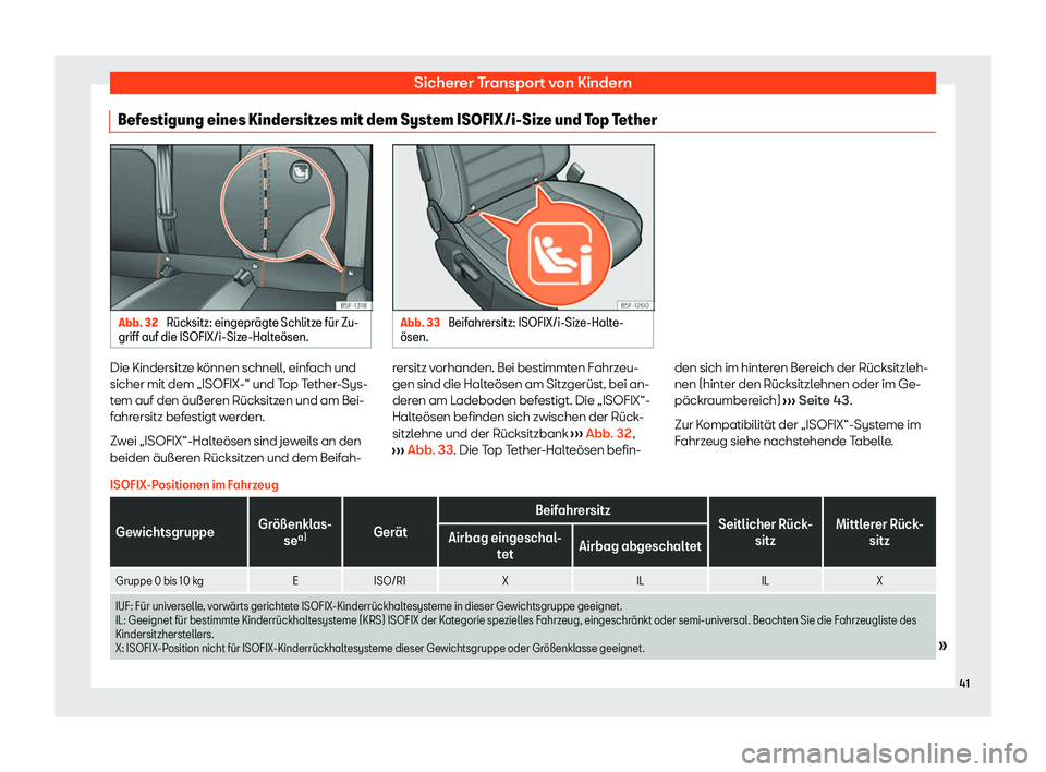 Seat Neuer Leon 2020  Betriebsanleitung (in German) Sicherer Transport von Kindern
Befestigung eines Kindersitzes mit dem System ISOFIX/i-Size und Top Tether Abb. 32 
R