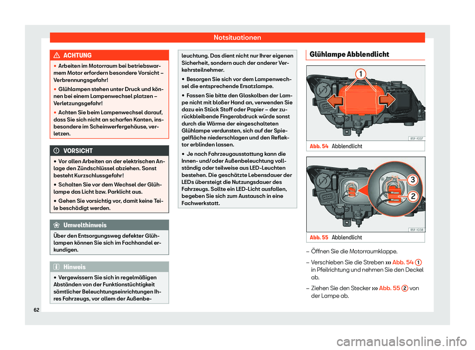 Seat Leon 2019  Betriebsanleitung (in German) Notsituationen
ACHTUNG
