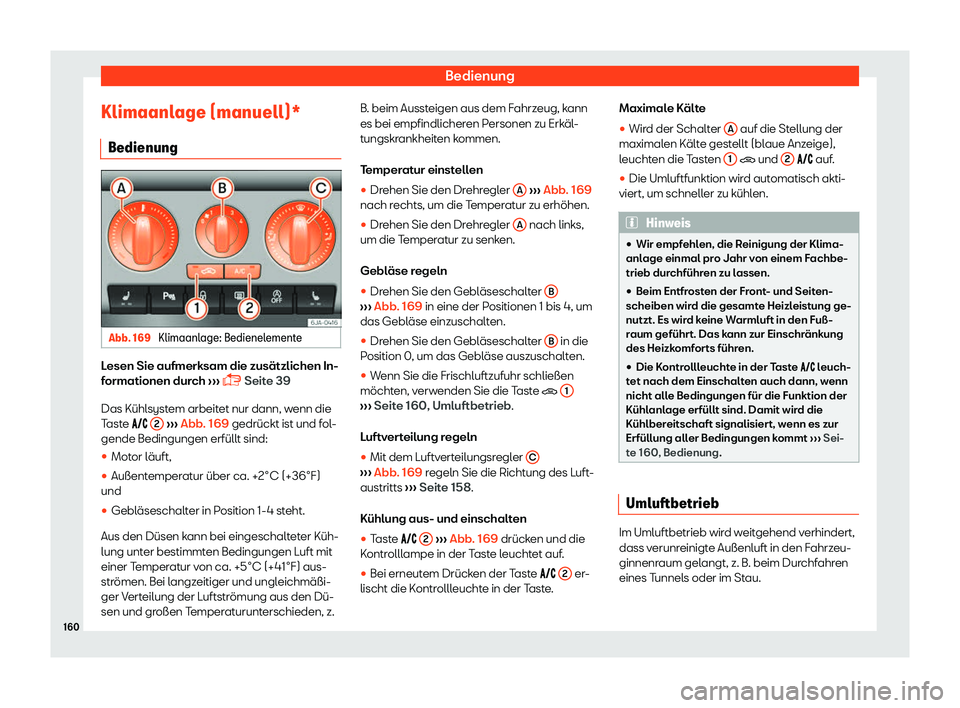 Seat Toledo 2018  Betriebsanleitung (in German) Bedienung
Klimaanlage (manuell)* Bedienung Abb. 169 
Klimaanlage: Bedienelemente Lesen Sie aufmerksam die zus