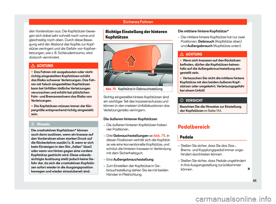 Seat Toledo 2018  Betriebsanleitung (in German) Sicheres Fahren
den Vordersitzen aus. Die Kopfst