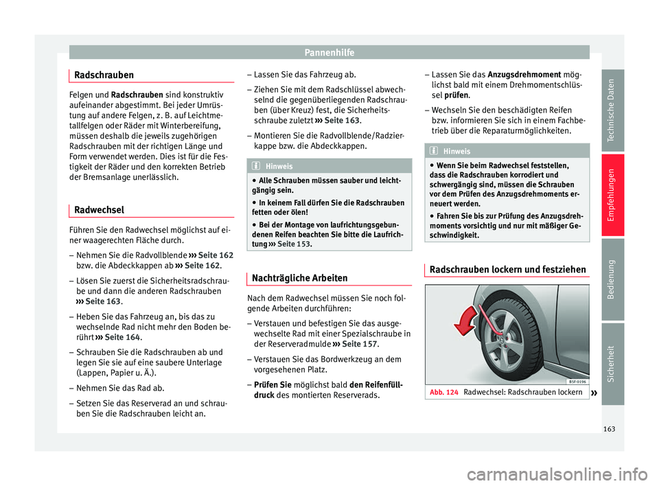 Seat Toledo 2012 Betriebsanleitung (in German) Pannenhilfe
Radschrauben Felgen und Radschrauben
sind konstruktiv
auf
einander abgestimmt. Bei jeder Umrüs-
tung auf andere Felgen, z. B. auf Leichtme-
tallfelgen oder Räder mit Winterbereifung,
m Seat Toledo 2012 Betriebsanleitung (in German) Pannenhilfe
Radschrauben Felgen und Radschrauben
sind konstruktiv
auf
einander abgestimmt. Bei jeder Umrüs-
tung auf andere Felgen, z. B. auf Leichtme-
tallfelgen oder Räder mit Winterbereifung,
m