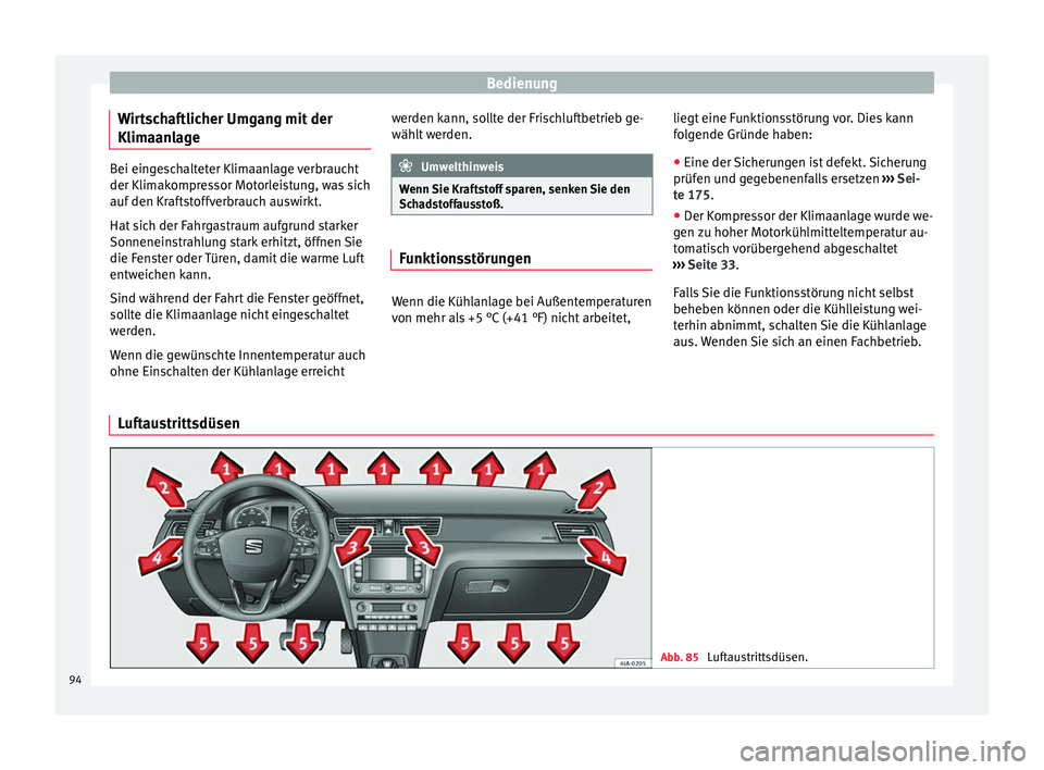 Seat Toledo 2012 Betriebsanleitung (in German) Bedienung
Wirtschaftlicher Umgang mit der
Klimaanlage Bei eingeschalteter Klimaanlage verbraucht
der Klimakompressor Motorleistung, was sich
auf den Kraftstoffverbrauch auswirkt.
Hat sich der Fahrgast Seat Toledo 2012 Betriebsanleitung (in German) Bedienung
Wirtschaftlicher Umgang mit der
Klimaanlage Bei eingeschalteter Klimaanlage verbraucht
der Klimakompressor Motorleistung, was sich
auf den Kraftstoffverbrauch auswirkt.
Hat sich der Fahrgast