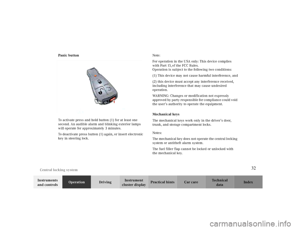 MERCEDES-BENZ CLK430 2000 C208 Owners Manual Central locking system
Te ch n ica l
data Instruments
and controlsOperationDrivingInstrument
cluster displayPractical hints Car care Index Panic button
To activate press and hold button (1) for at l MERCEDES-BENZ CLK430 2000 C208 Owners Manual Central locking system
Te ch n ica l
data Instruments
and controlsOperationDrivingInstrument
cluster displayPractical hints Car care Index Panic button
To activate press and hold button (1) for at l