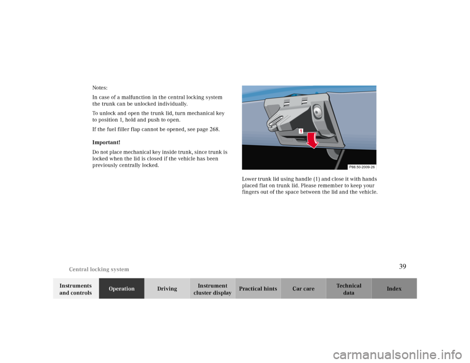 MERCEDES-BENZ CLK430 2000 C208 Owners Manual Central locking system
Te ch n ica l
data Instruments 
and controlsOperationDrivingInstrument 
cluster displayPractical hints Car care Index Notes:
In case of a malfunction in the central locking syst