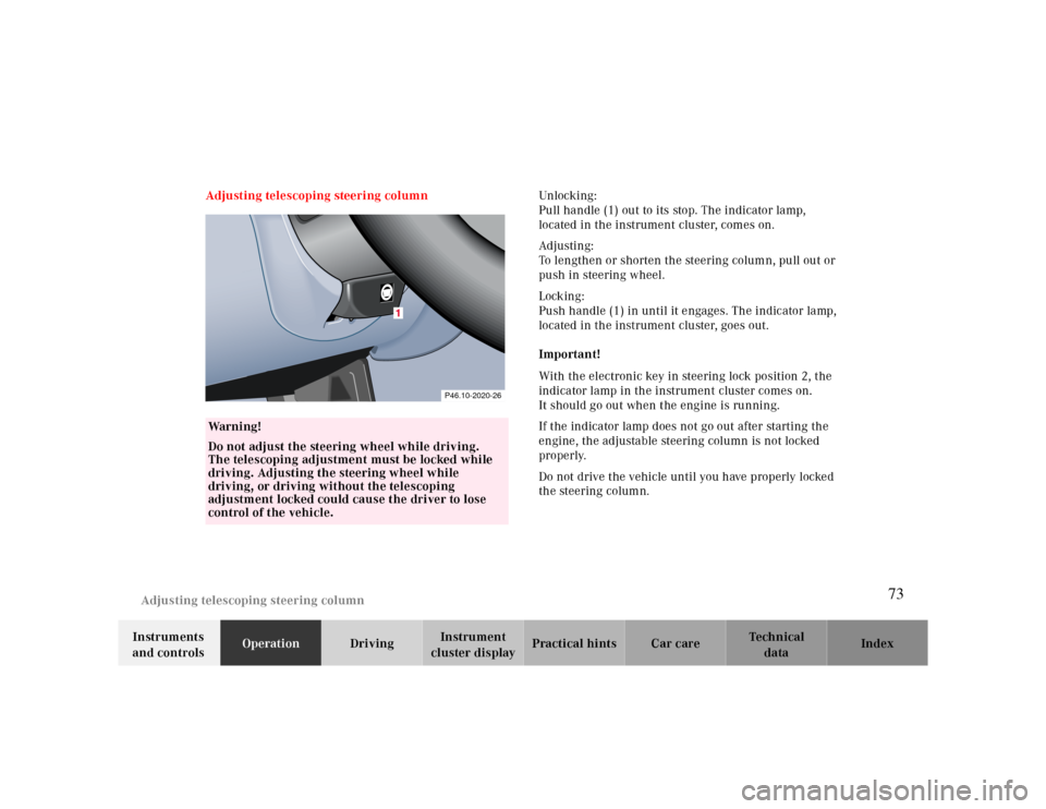 MERCEDES-BENZ CLK430 2000 C208 Owners Manual Adjusting telescoping steering column
Te ch n ica l
data Instruments 
and controlsOperationDrivingInstrument 
cluster displayPractical hints Car care Index Adjusting telescoping steering columnUnlocki