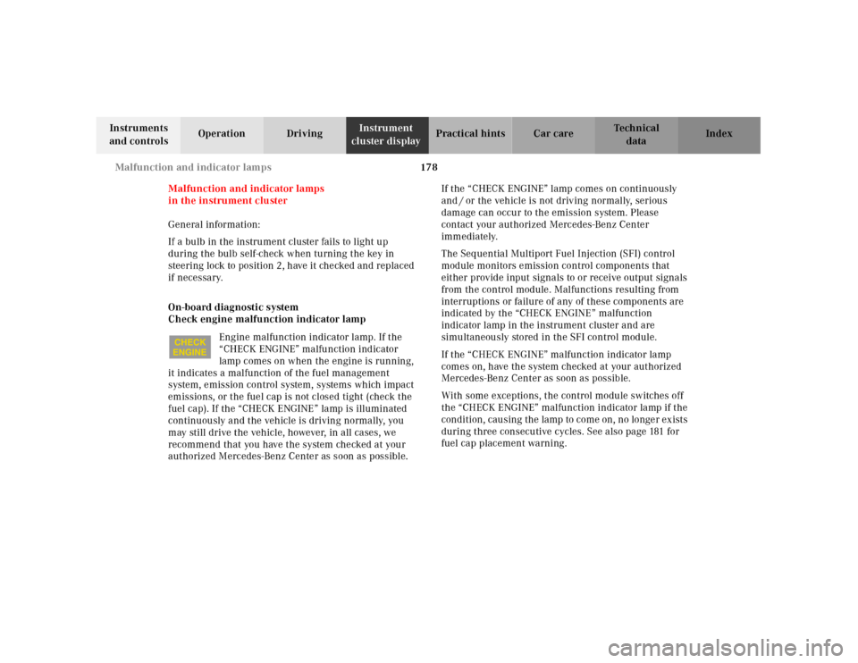 MERCEDES-BENZ SLK230 2000 R170 Owners Manual 178 Malfunction and indicator lamps
Te ch n ica l
data Instruments
and controlsOperation DrivingInstrument
cluster displayPractical hints Car care Index
Malfunction and indicator lamps
in the instru MERCEDES-BENZ SLK230 2000 R170 Owners Manual 178 Malfunction and indicator lamps
Te ch n ica l
data Instruments
and controlsOperation DrivingInstrument
cluster displayPractical hints Car care Index
Malfunction and indicator lamps
in the instru