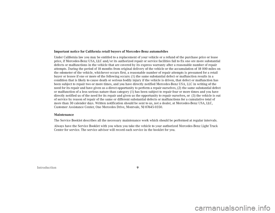 MERCEDES-BENZ ML55AMG 2002 W163 Owners Manual 9 IntroductionImportant notice for California retail buyers of Mercedes-Benz automobiles
Under California law you may be entitled to a replacement of your vehicle or a refund of the purchase price or 