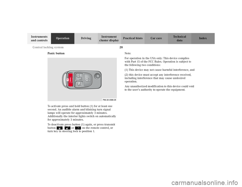 MERCEDES-BENZ ML55AMG 2002 W163 Owners Manual 28 Central locking system
Te ch n i c a l
data Instruments 
and controlsOperationDrivingInstrument 
cluster displayPractical hints Car care Index
Panic button
To activate press and hold button (1) for