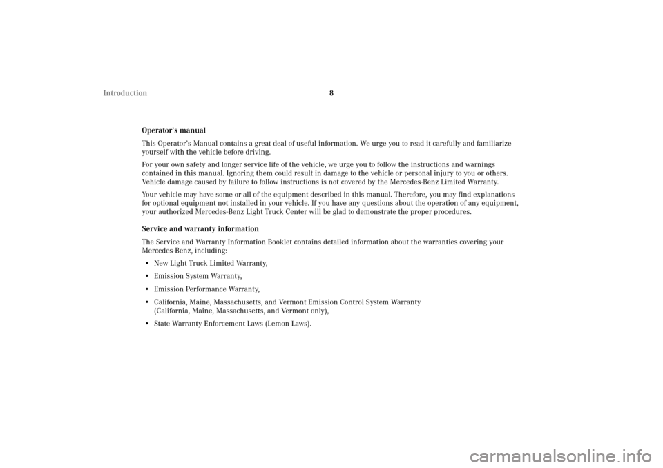 MERCEDES-BENZ G500 2002 W463 Owners Manual 8 Introduction
Operator’s manual
This Operator’s Manual contains a great deal of useful information. We urge you to read it carefully and familiarize
yourself with the vehicle before driving.
For MERCEDES-BENZ G500 2002 W463 Owners Manual 8 Introduction
Operator’s manual
This Operator’s Manual contains a great deal of useful information. We urge you to read it carefully and familiarize
yourself with the vehicle before driving.
For