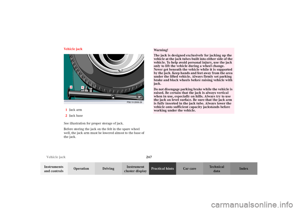 MERCEDES-BENZ E55AMG 2002 W210 Owners Manual 267 Vehicle jack
Technical
data Instruments
and controlsOperation DrivingInstrument
cluster displayPractical hintsCar care Index Ve h i c l e j a c k
1Jack arm
2Jack base
See illustration for prop MERCEDES-BENZ E55AMG 2002 W210 Owners Manual 267 Vehicle jack
Technical
data Instruments
and controlsOperation DrivingInstrument
cluster displayPractical hintsCar care Index Ve h i c l e j a c k
1Jack arm
2Jack base
See illustration for prop