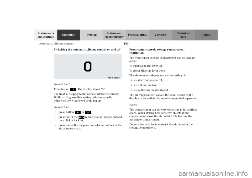 MERCEDES-BENZ CL600 2002 C215 Owners Manual 180 Automatic climate control
Te ch n i c a l
data Instruments
and controlsOperationDrivingInstrument
cluster displayPractical hints Car care Index
Switching the automatic climate control on and off MERCEDES-BENZ CL600 2002 C215 Owners Manual 180 Automatic climate control
Te ch n i c a l
data Instruments
and controlsOperationDrivingInstrument
cluster displayPractical hints Car care Index
Switching the automatic climate control on and off