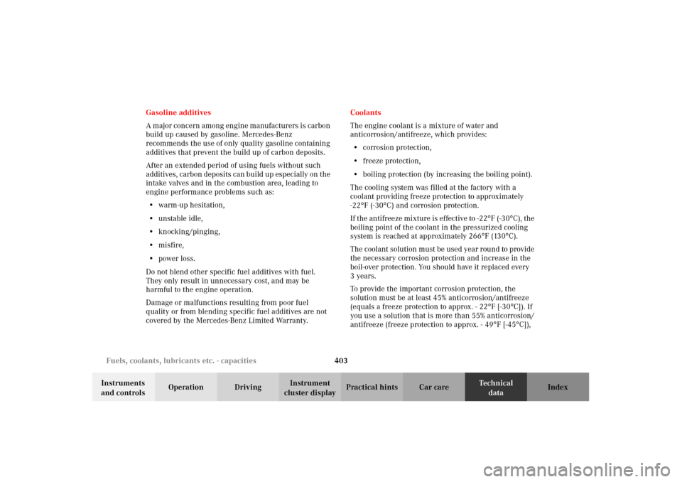 MERCEDES-BENZ CL600 2002 C215 Owners Manual 403 Fuels, coolants, lubricants etc. - capacities
Te ch n i c a l
data Instruments
and controlsOperation DrivingInstrument
cluster displayPractical hints Car care Index Gasoline additives
A major c MERCEDES-BENZ CL600 2002 C215 Owners Manual 403 Fuels, coolants, lubricants etc. - capacities
Te ch n i c a l
data Instruments
and controlsOperation DrivingInstrument
cluster displayPractical hints Car care Index Gasoline additives
A major c