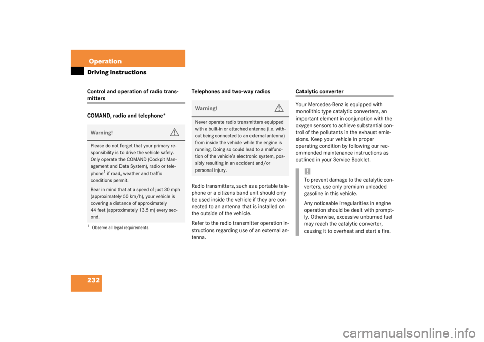 MERCEDES-BENZ CL55AMG 2003 C215 Owners Manual 232OperationDriving instructionsControl and operation of radio trans-mitters
COMAND, radio and telephone*Telephones and two-way radios
Radio transmitters, such as a portable tele-
phone or a citizens MERCEDES-BENZ CL55AMG 2003 C215 Owners Manual 232OperationDriving instructionsControl and operation of radio trans-mitters
COMAND, radio and telephone*Telephones and two-way radios
Radio transmitters, such as a portable tele-
phone or a citizens