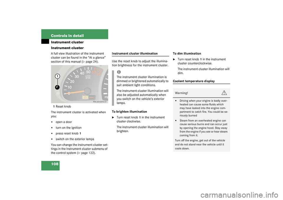 MERCEDES-BENZ G500 2003 W463 Owners Manual 108 Controls in detailInstrument cluster
Instrument clusterA full view illustration of the instrument
cluster can be found in the “At a glance”
section of this manual (
page 24).
1Reset knob
Th MERCEDES-BENZ G500 2003 W463 Owners Manual 108 Controls in detailInstrument cluster
Instrument clusterA full view illustration of the instrument
cluster can be found in the “At a glance”
section of this manual (
page 24).
1Reset knob
Th