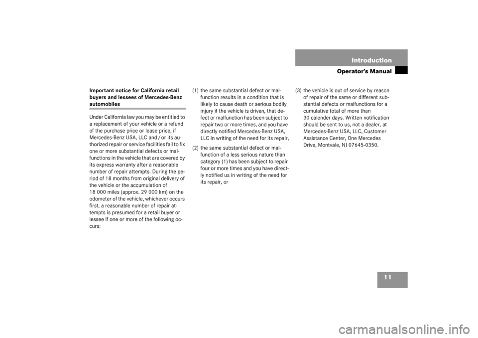 MERCEDES-BENZ ML55AMG 2003 W163 Owners Manual 11 Introduction
Operator’s Manual
Important notice for California retail
buyers and lessees of Mercedes-Benz automobiles
Under California law you may be entitled to
a replacement of your vehicle o MERCEDES-BENZ ML55AMG 2003 W163 Owners Manual 11 Introduction
Operator’s Manual
Important notice for California retail
buyers and lessees of Mercedes-Benz automobiles
Under California law you may be entitled to
a replacement of your vehicle o
