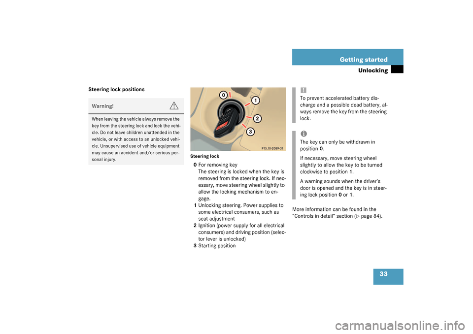 MERCEDES-BENZ ML55AMG 2003 W163 Owners Manual 33 Getting started
Unlocking
Steering lock positions
Steering lock0For removing key
The steering is locked when the key is
removed from the steering lock. If nec-
essary, move steering wheel slightly MERCEDES-BENZ ML55AMG 2003 W163 Owners Manual 33 Getting started
Unlocking
Steering lock positions
Steering lock0For removing key
The steering is locked when the key is
removed from the steering lock. If nec-
essary, move steering wheel slightly