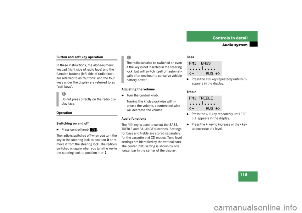 MERCEDES-BENZ SLK320 2003 R170 Owners Manual 115 Controls in detail
Audio system
Button and soft key operation
In these instructions, the alpha-numeric
keypad (right side of radio face) and the
function buttons (left side of radio face)
are r MERCEDES-BENZ SLK320 2003 R170 Owners Manual 115 Controls in detail
Audio system
Button and soft key operation
In these instructions, the alpha-numeric
keypad (right side of radio face) and the
function buttons (left side of radio face)
are r