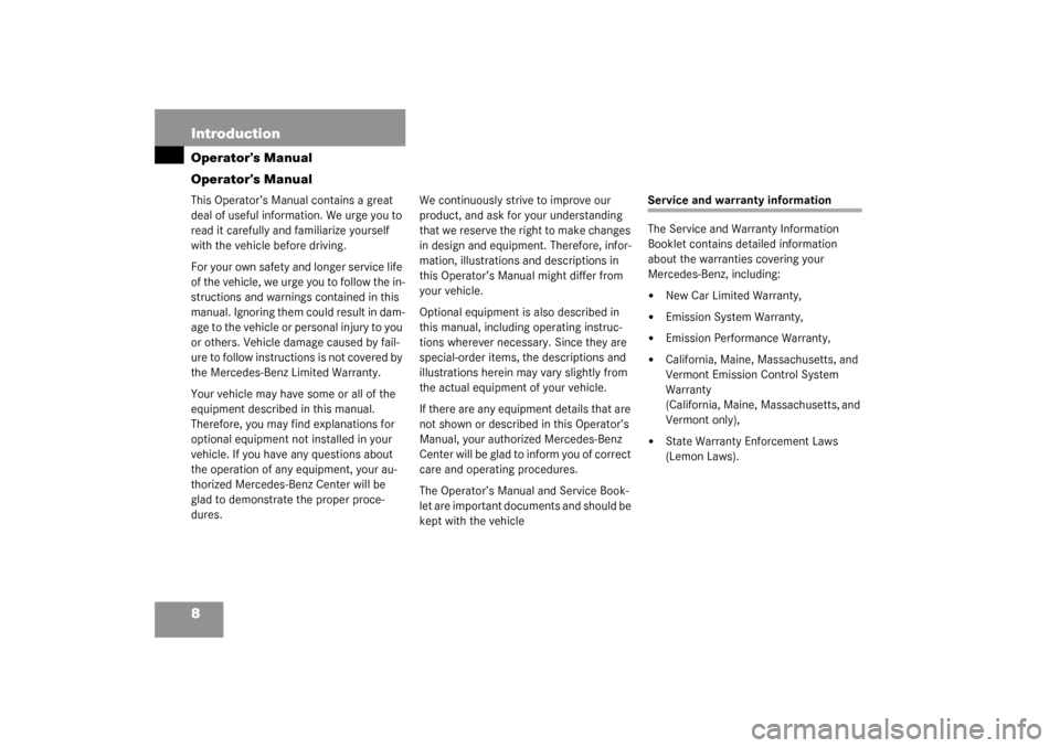 MERCEDES-BENZ SLK320 2003 R170 Owners Manual 8 IntroductionOperator’s Manual
Operator’s ManualThis Operator’s Manual contains a great
deal of useful information. We urge you to
read it carefully and familiarize yourself
with the vehicle MERCEDES-BENZ SLK320 2003 R170 Owners Manual 8 IntroductionOperator’s Manual
Operator’s ManualThis Operator’s Manual contains a great
deal of useful information. We urge you to
read it carefully and familiarize yourself
with the vehicle
