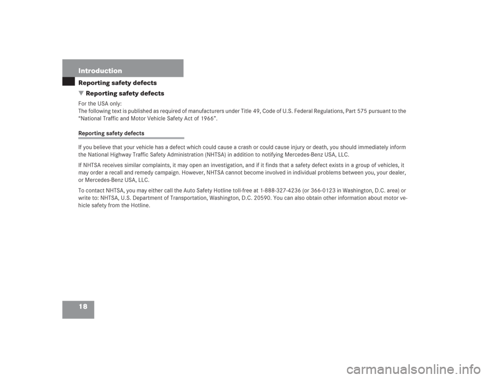 MERCEDES-BENZ SL55AMG 2004 R230 Owners Manual 18 IntroductionReporting safety defects
Reporting safety defectsFor the USA only:
The following text is published as required of manufacturers under Title 49, Code of U.S. Federal Regulations, Part 5