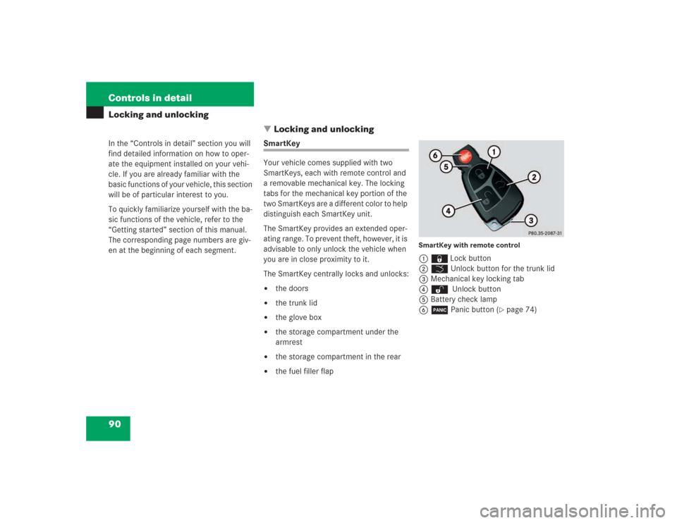 MERCEDES-BENZ SL55AMG 2004 R230 Owners Manual 90 Controls in detailLocking and unlocking
In the “Controls in detail” section you will
find detailed information on how to oper-
ate the equipment installed on your vehi-
cle. If you are alread MERCEDES-BENZ SL55AMG 2004 R230 Owners Manual 90 Controls in detailLocking and unlocking
In the “Controls in detail” section you will
find detailed information on how to oper-
ate the equipment installed on your vehi-
cle. If you are alread