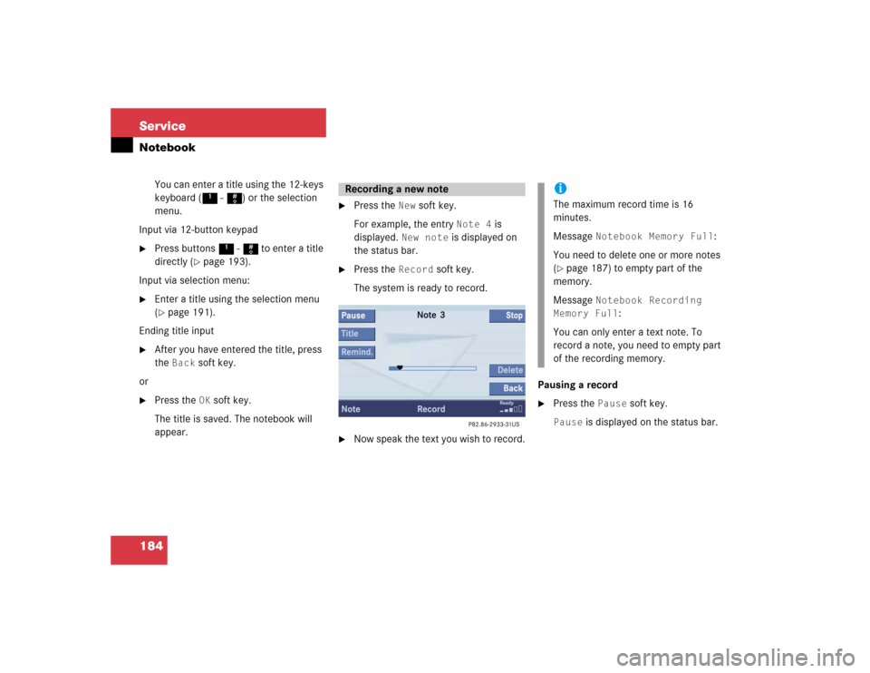 MERCEDES-BENZ CL-Class 2004 C215 Comand Manual 184 ServiceNotebook
You can enter a title using the 12-keys
keyboard (1 - #) or the selection
menu.
Input via 12-button keypad
Press buttons 1 - # to enter a title
directly (
page 193).
Input vi MERCEDES-BENZ CL-Class 2004 C215 Comand Manual 184 ServiceNotebook
You can enter a title using the 12-keys
keyboard (1 - #) or the selection
menu.
Input via 12-button keypad
Press buttons 1 - # to enter a title
directly (
page 193).
Input vi
