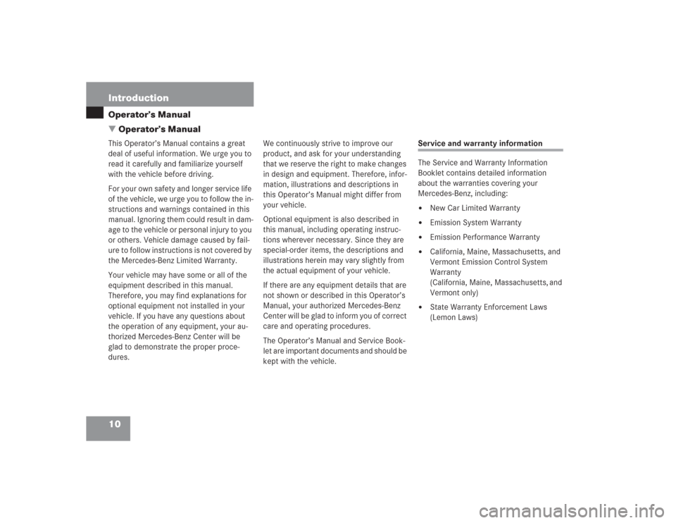 MERCEDES-BENZ S500 2004 W220 Owners Manual 10 IntroductionOperator’s Manual
Operator’s ManualThis Operator’s Manual contains a great
deal of useful information. We urge you to
read it carefully and familiarize yourself
with the vehic MERCEDES-BENZ S500 2004 W220 Owners Manual 10 IntroductionOperator’s Manual
Operator’s ManualThis Operator’s Manual contains a great
deal of useful information. We urge you to
read it carefully and familiarize yourself
with the vehic