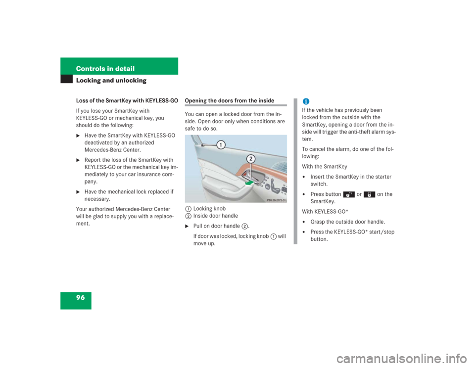 MERCEDES-BENZ S500 2004 W220 Owners Manual 96 Controls in detailLocking and unlockingLoss of the SmartKey with KEYLESS-GO
If you lose your SmartKey with
KEYLESS-GO or mechanical key, you
should do the following:
Have the SmartKey with KEYLE MERCEDES-BENZ S500 2004 W220 Owners Manual 96 Controls in detailLocking and unlockingLoss of the SmartKey with KEYLESS-GO
If you lose your SmartKey with
KEYLESS-GO or mechanical key, you
should do the following:
Have the SmartKey with KEYLE