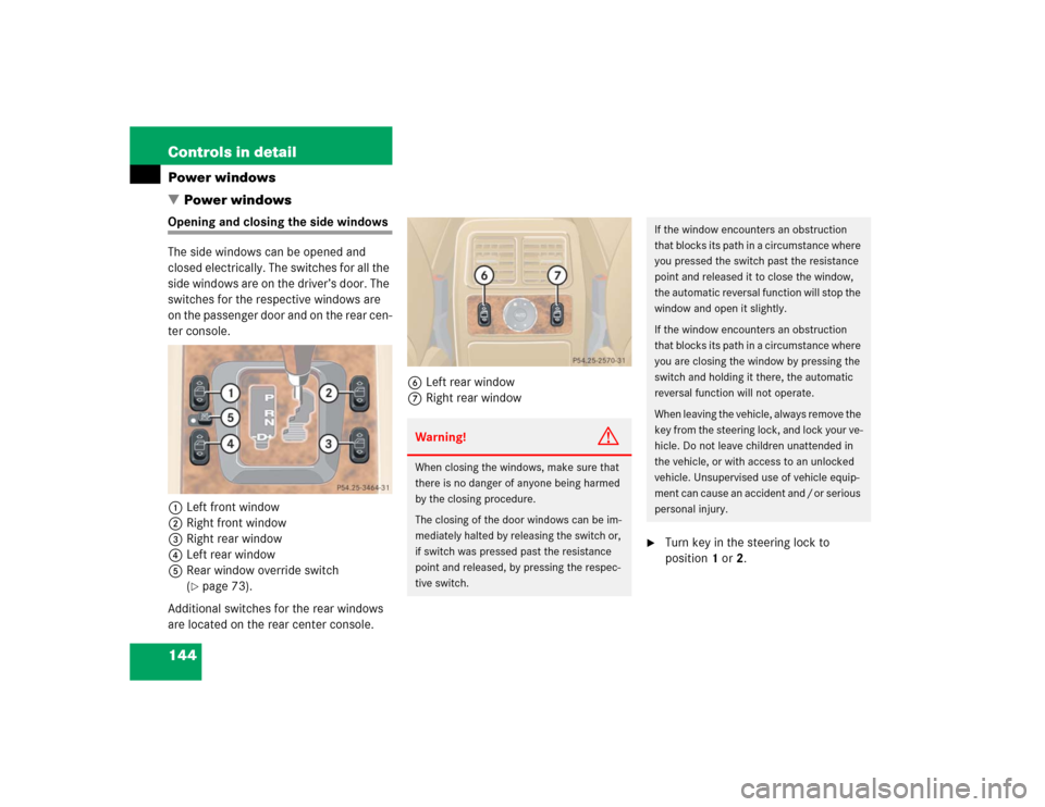 MERCEDES-BENZ ML350 2004 W163 Owners Manual 144 Controls in detailPower windows
Power windowsOpening and closing the side windows
The side windows can be opened and
closed electrically. The switches for all the
side windows are on the driver MERCEDES-BENZ ML350 2004 W163 Owners Manual 144 Controls in detailPower windows
Power windowsOpening and closing the side windows
The side windows can be opened and
closed electrically. The switches for all the
side windows are on the driver