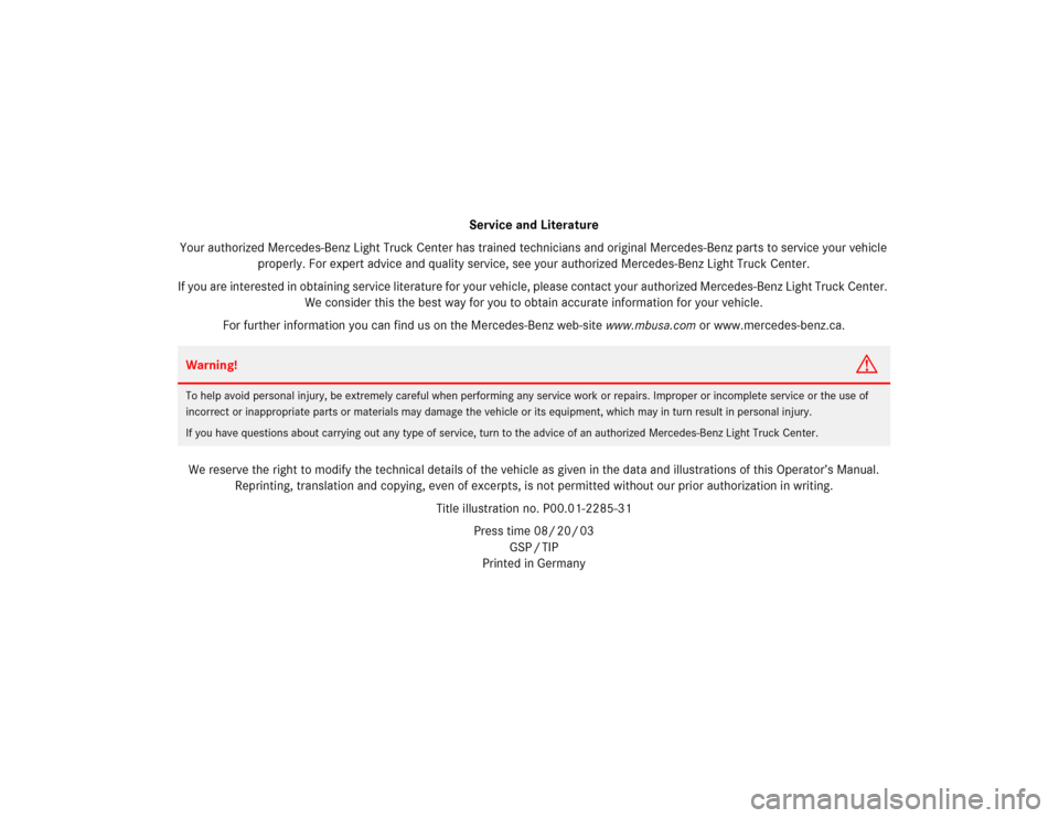 MERCEDES-BENZ G55AMG 2004 W463 Owners Manual Service and Literature
Your authorized Mercedes-Benz Light Truck Center has trained technicians and original Mercedes-Benz parts to service your vehicle
properly. For expert advice and quality servic MERCEDES-BENZ G55AMG 2004 W463 Owners Manual Service and Literature
Your authorized Mercedes-Benz Light Truck Center has trained technicians and original Mercedes-Benz parts to service your vehicle
properly. For expert advice and quality servic