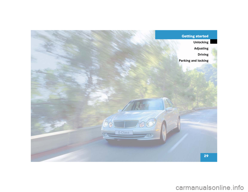 MERCEDES-BENZ E55AMG 2004 W211 Owners Manual 29 Getting started
Unlocking
Adjusting
Driving
Parking and locking 