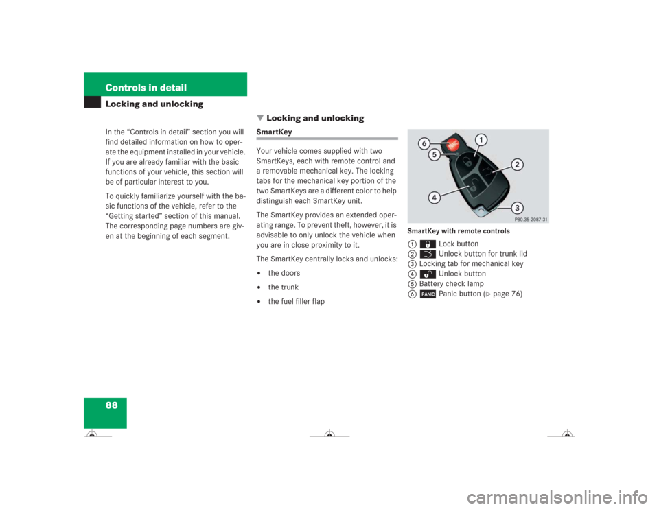 MERCEDES-BENZ CL600 2004 C215 Owners Manual 88 Controls in detailLocking and unlocking
In the “Controls in detail” section you will
find detailed information on how to oper-
ate the equipment installed in your vehicle.
If you are already MERCEDES-BENZ CL600 2004 C215 Owners Manual 88 Controls in detailLocking and unlocking
In the “Controls in detail” section you will
find detailed information on how to oper-
ate the equipment installed in your vehicle.
If you are already
