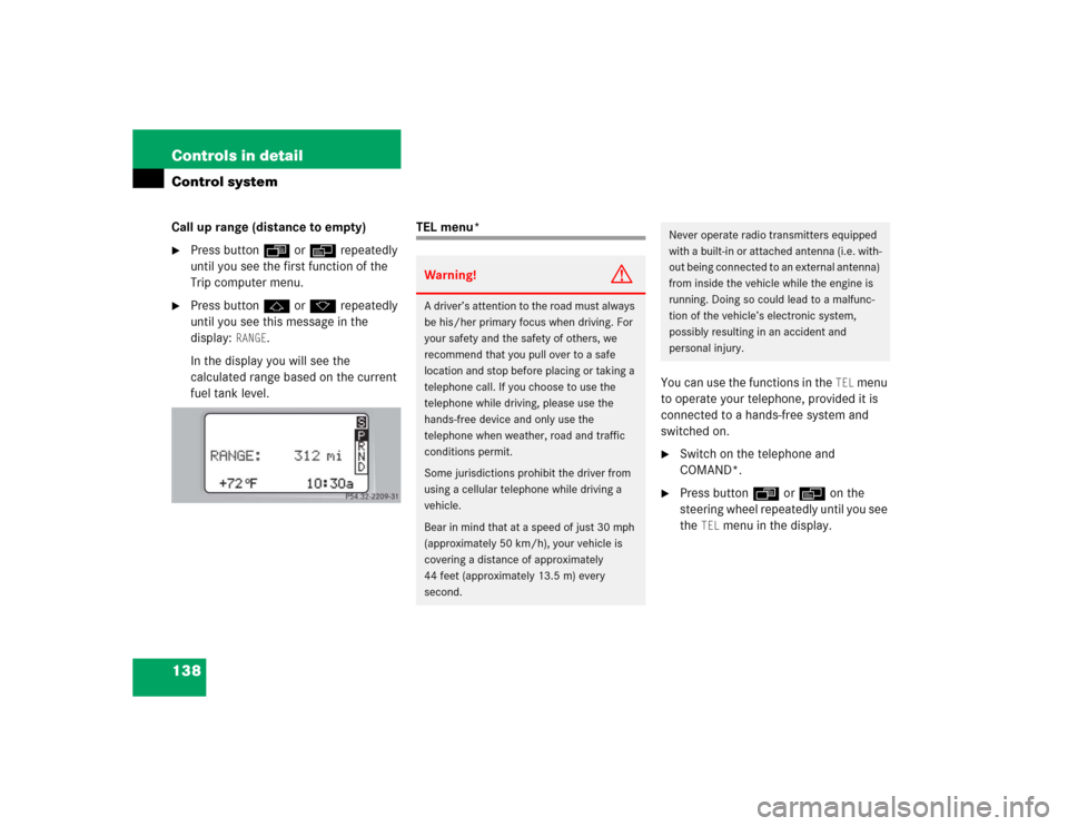 MERCEDES-BENZ C320 2004 W203 Owners Manual 138 Controls in detailControl systemCall up range (distance to empty)
Press buttonÿ orè repeatedly
until you see the first function of the
Trip computer menu.
Press buttonj ork repeatedly
unti MERCEDES-BENZ C320 2004 W203 Owners Manual 138 Controls in detailControl systemCall up range (distance to empty)
Press buttonÿ orè repeatedly
until you see the first function of the
Trip computer menu.
Press buttonj ork repeatedly
unti