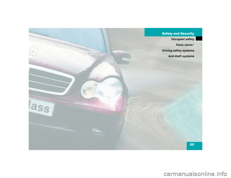 MERCEDES-BENZ C240 4MATIC WAGON 2004 S203 Owners Manual 55 Safety and Security
Occupant safety
Panic alarm*
Driving safety systems
Anti-theft systems 