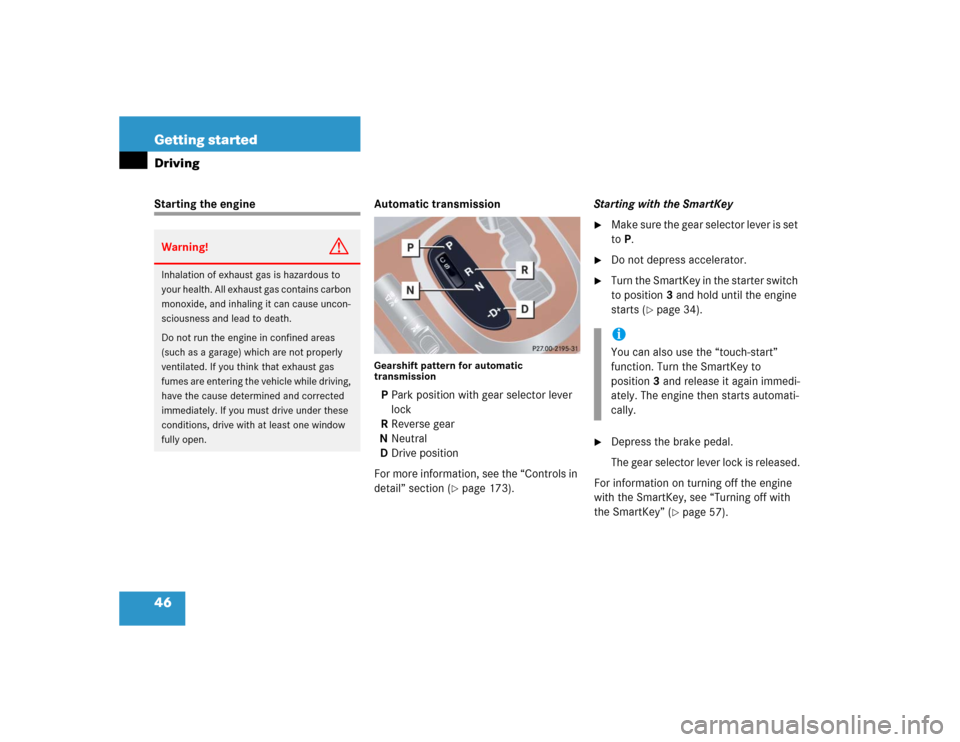 MERCEDES-BENZ S55AMG 2005 W220 Owners Manual 46 Getting startedDrivingStarting the engine Automatic transmission
Gearshift pattern for automatic
transmissionPPark position with gear selector lever
lock
RReverse gear
NNeutral
DDrive position
Fo MERCEDES-BENZ S55AMG 2005 W220 Owners Manual 46 Getting startedDrivingStarting the engine Automatic transmission
Gearshift pattern for automatic
transmissionPPark position with gear selector lever
lock
RReverse gear
NNeutral
DDrive position
Fo