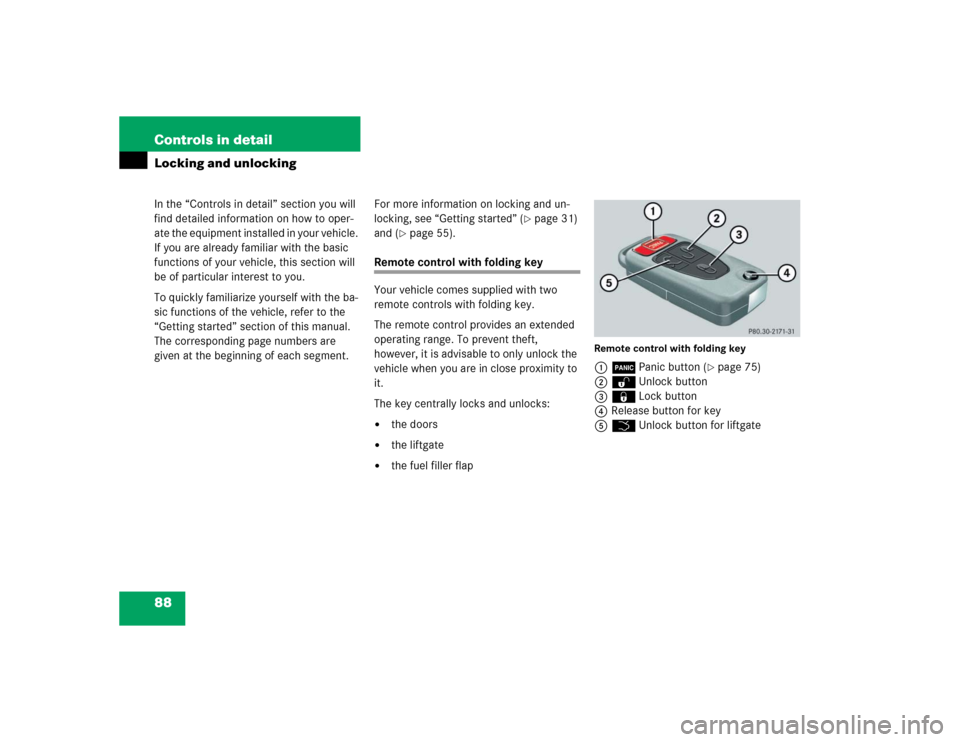 MERCEDES-BENZ ML500 2005 W163 Owners Manual 88 Controls in detailIn the “Controls in detail” section you will
find detailed information on how to oper-
ate the equipment installed in your vehicle.
If you are already familiar with the basi MERCEDES-BENZ ML500 2005 W163 Owners Manual 88 Controls in detailIn the “Controls in detail” section you will
find detailed information on how to oper-
ate the equipment installed in your vehicle.
If you are already familiar with the basi