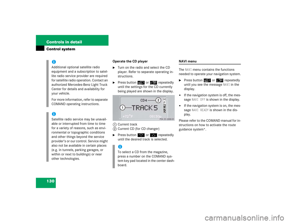 MERCEDES-BENZ G55AMG 2005 W463 Owners Manual 130 Controls in detailControl system
Operate the CD player
Turn on the radio and select the CD
player. Refer to separate operating in-
structions.
Press buttonè orÿ repeatedly
until the setting MERCEDES-BENZ G55AMG 2005 W463 Owners Manual 130 Controls in detailControl system
Operate the CD player
Turn on the radio and select the CD
player. Refer to separate operating in-
structions.
Press buttonè orÿ repeatedly
until the setting