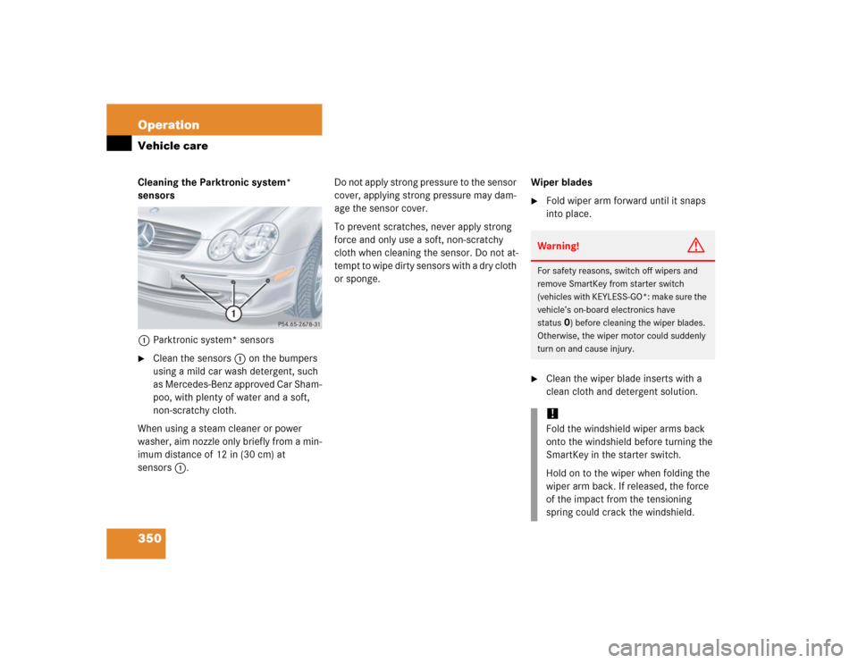 MERCEDES-BENZ CLK320 COUPE 2005 C209 Owners Manual 350 OperationVehicle careCleaning the Parktronic system*
sensors
1Parktronic system* sensors
Clean the sensors1 on the bumpers
using a mild car wash detergent, such
as Mercedes-Benz approved Car S MERCEDES-BENZ CLK320 COUPE 2005 C209 Owners Manual 350 OperationVehicle careCleaning the Parktronic system*
sensors
1Parktronic system* sensors
Clean the sensors1 on the bumpers
using a mild car wash detergent, such
as Mercedes-Benz approved Car S