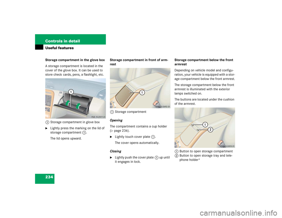 MERCEDES-BENZ CL65AMG 2005 C215 Owners Manual 234 Controls in detailUseful featuresStorage compartment in the glove box
A storage compartment is located in the 
cover of the glove box. It can be used to 
store check cards, pens, a flashlight, etc