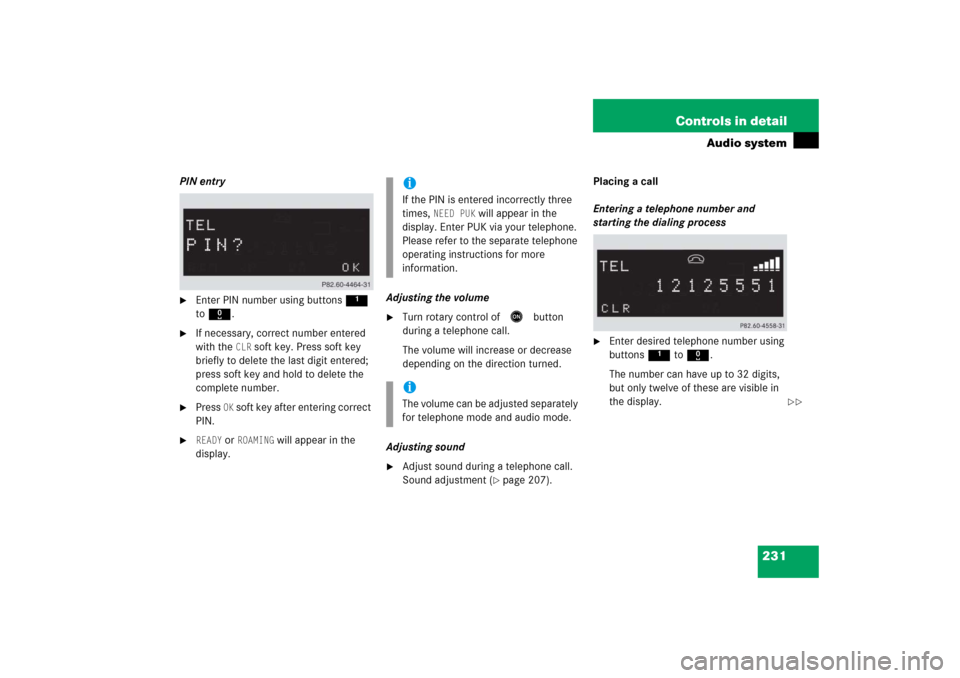 MERCEDES-BENZ SLK55AMG 2006 R171 Owners Manual 231 Controls in detail
Audio system
PIN entry
Enter PIN number using buttons 1
to R.
If necessary, correct number entered
with the
CLR
soft key. Press soft key
briefly to delete the last digit MERCEDES-BENZ SLK55AMG 2006 R171 Owners Manual 231 Controls in detail
Audio system
PIN entry
Enter PIN number using buttons 1
to R.
If necessary, correct number entered
with the
CLR
soft key. Press soft key
briefly to delete the last digit