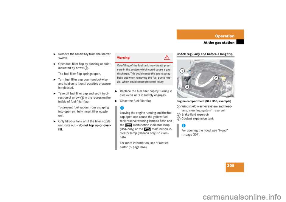 MERCEDES-BENZ SLK55AMG 2006 R171 Owners Manual 305 Operation
At the gas station
Remove the SmartKey from the starter
switch.
Open fuel filler flap by pushing at point
indicated by arrow1.
The fuel filler flap springs open.
Turn fuel filler MERCEDES-BENZ SLK55AMG 2006 R171 Owners Manual 305 Operation
At the gas station
Remove the SmartKey from the starter
switch.
Open fuel filler flap by pushing at point
indicated by arrow1.
The fuel filler flap springs open.
Turn fuel filler