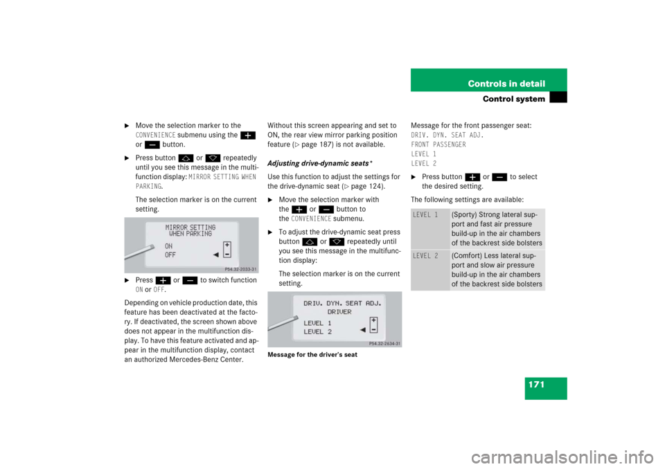 MERCEDES-BENZ S55AMG 2006 W221 Owners Manual 171 Controls in detail
Control system
Move the selection marker to the CONVENIENCE
submenu using theæ
orç button.
Press buttonj ork repeatedly
until you see this message in the multi-
functio MERCEDES-BENZ S55AMG 2006 W221 Owners Manual 171 Controls in detail
Control system
Move the selection marker to the CONVENIENCE
submenu using theæ
orç button.
Press buttonj ork repeatedly
until you see this message in the multi-
functio