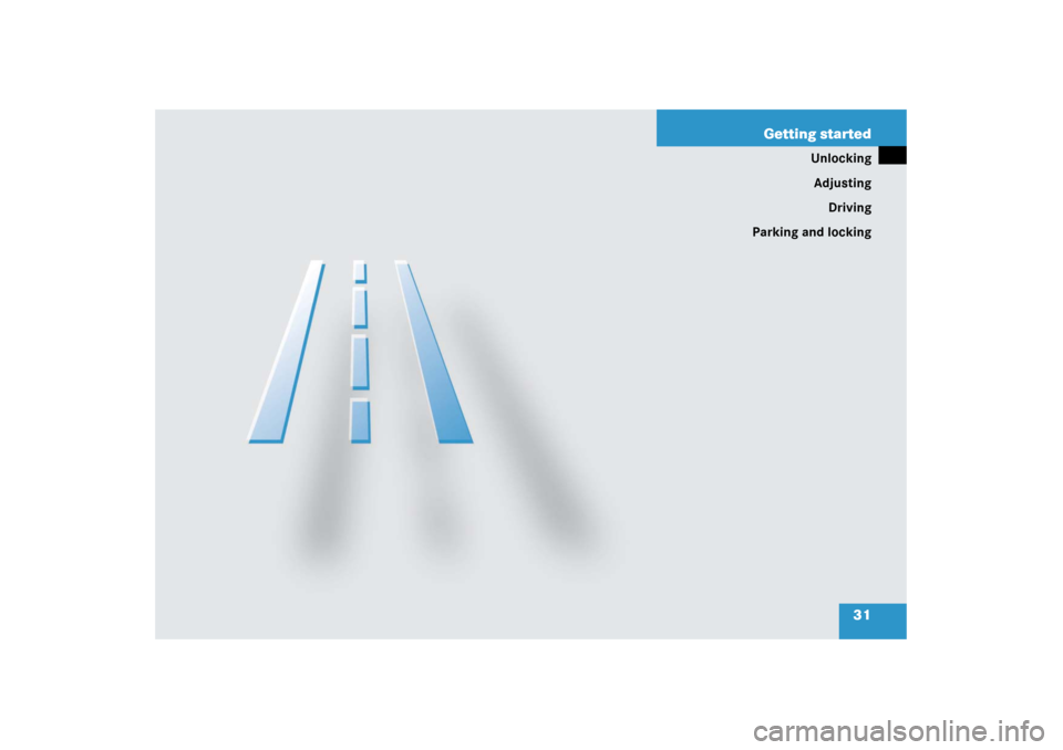 MERCEDES-BENZ S55AMG 2006 W221 Owners Manual 31 Getting started
Unlocking
Adjusting
Driving
Parking and locking 