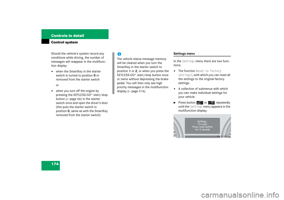 MERCEDES-BENZ R350 2006 W251 Owners Manual 174 Controls in detailControl systemShould the vehicle’s system record any
conditions while driving, the number of
messages will reappear in the multifunc-
tion display
when the SmartKey in the s MERCEDES-BENZ R350 2006 W251 Owners Manual 174 Controls in detailControl systemShould the vehicle’s system record any
conditions while driving, the number of
messages will reappear in the multifunc-
tion display
when the SmartKey in the s
