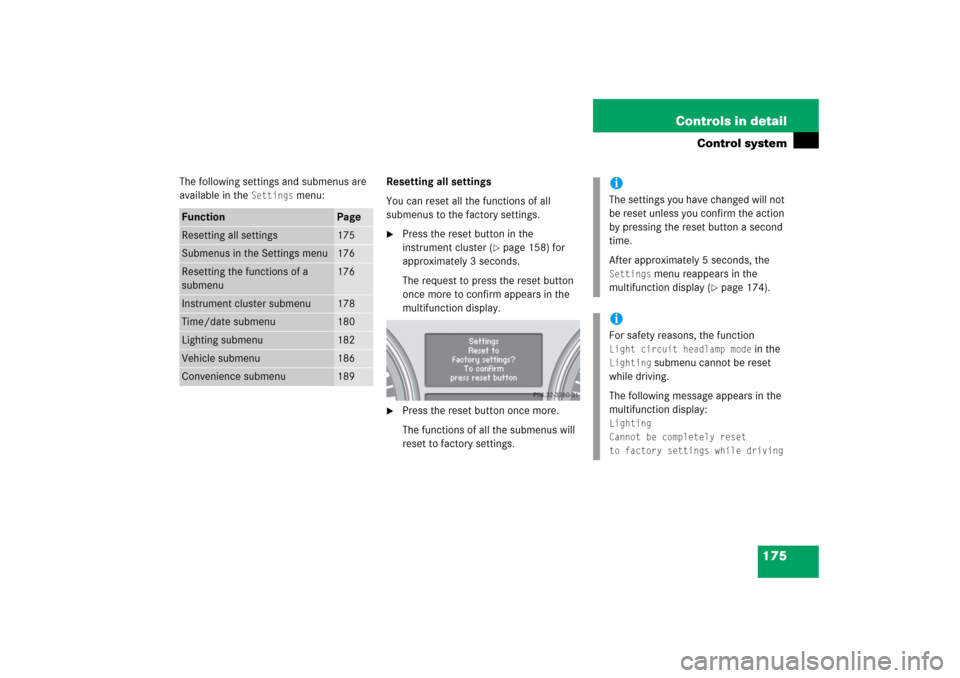 MERCEDES-BENZ R350 2006 W251 Owners Manual 175 Controls in detail
Control system
The following settings and submenus are
available in the
Settings
menu:Resetting all settings
You can reset all the functions of all
submenus to the factory s MERCEDES-BENZ R350 2006 W251 Owners Manual 175 Controls in detail
Control system
The following settings and submenus are
available in the
Settings
menu:Resetting all settings
You can reset all the functions of all
submenus to the factory s