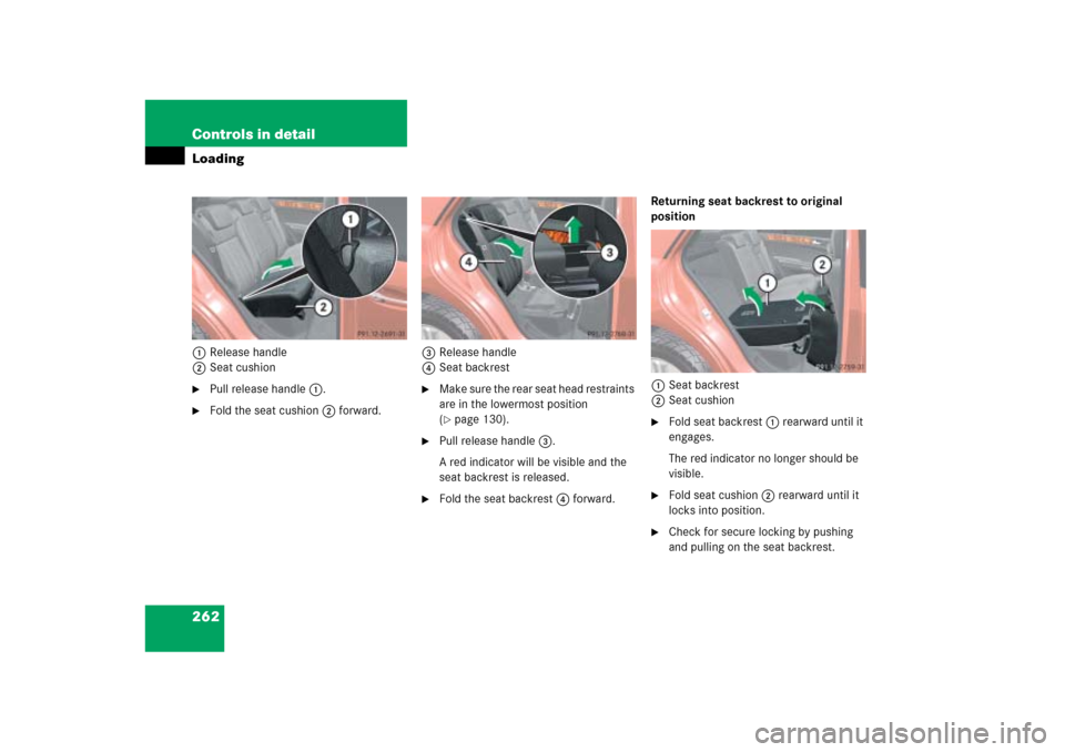 MERCEDES-BENZ ML500 2006 W163 Owners Manual 262 Controls in detailLoading1Release handle
2Seat cushion
Pull release handle1.

Fold the seat cushion2 forward.3Release handle
4Seat backrest

Make sure the rear seat head restraints 
are in the 