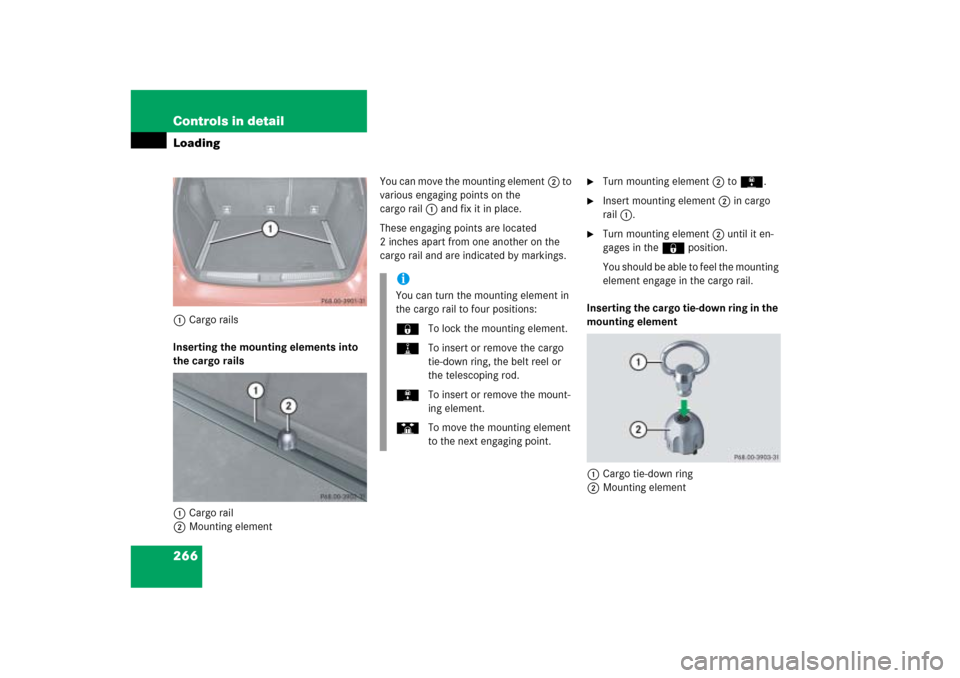 MERCEDES-BENZ ML500 2006 W163 Owners Manual 266 Controls in detailLoading1Cargo rails
Inserting the mounting elements into 
the cargo rails
1Cargo rail
2Mounting elementYou can move the mounting element2 to 
various engaging points on the 
carg
