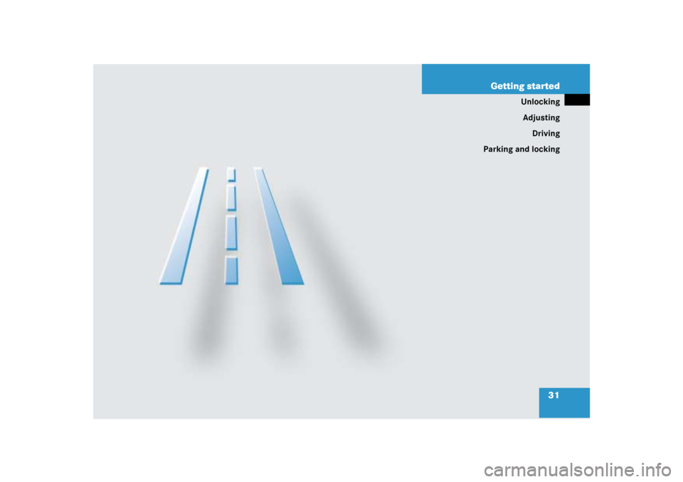 MERCEDES-BENZ ML500 2006 W163 Owners Manual 31 Getting started
Unlocking
Adjusting
Driving
Parking and locking 