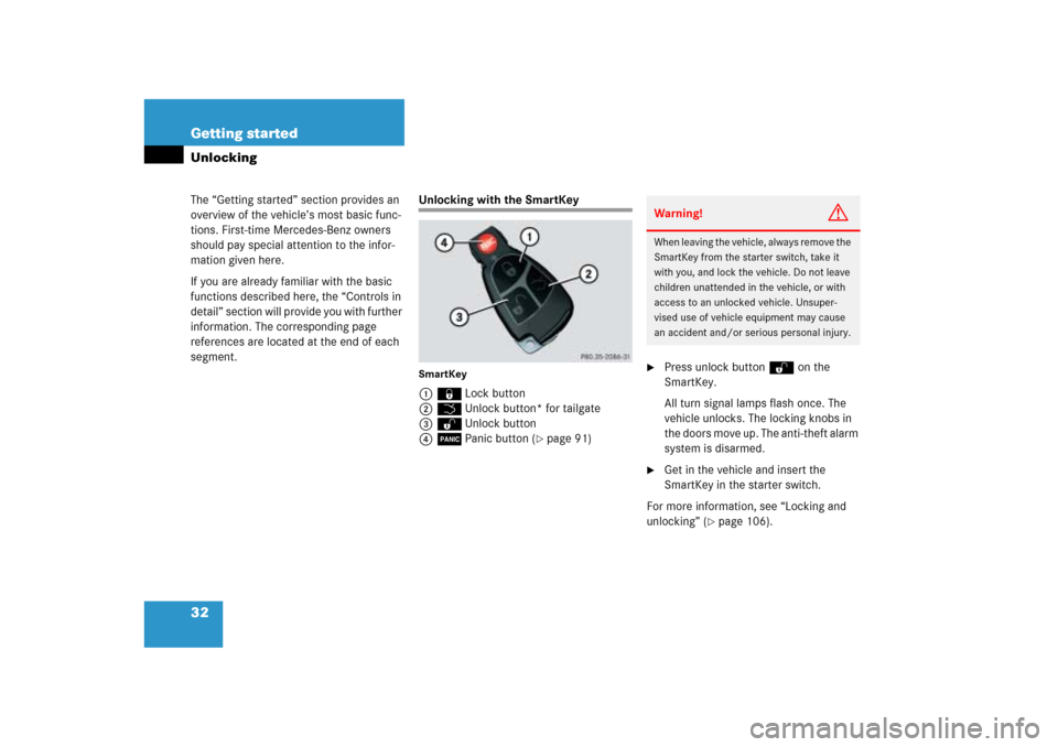 MERCEDES-BENZ ML500 2006 W163 Owners Manual 32 Getting startedThe “Getting started” section provides an
overview of the vehicle’s most basic func-
tions. First-time Mercedes-Benz owners
should pay special attention to the infor-
mation MERCEDES-BENZ ML500 2006 W163 Owners Manual 32 Getting startedThe “Getting started” section provides an
overview of the vehicle’s most basic func-
tions. First-time Mercedes-Benz owners
should pay special attention to the infor-
mation