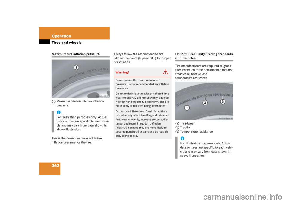 MERCEDES-BENZ ML500 2006 W163 Owners Manual 362 OperationTires and wheelsMaximum tire inflation pressure
1Maximum permissible tire inflation
pressure
This is the maximum permissible tire
inflation pressure for the tire.Always follow the recom MERCEDES-BENZ ML500 2006 W163 Owners Manual 362 OperationTires and wheelsMaximum tire inflation pressure
1Maximum permissible tire inflation
pressure
This is the maximum permissible tire
inflation pressure for the tire.Always follow the recom